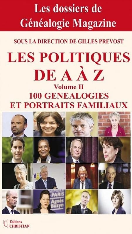 Les politiques de A à Z 100 Volume II : Généalogies et portraits familiaux