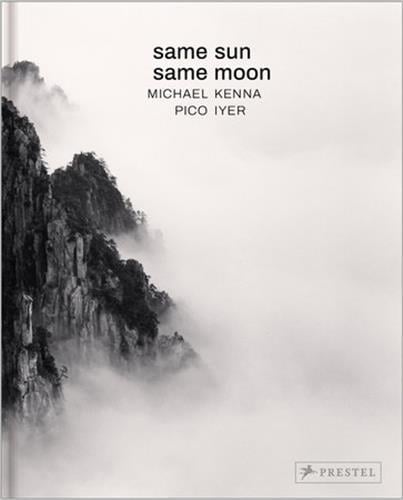 Same Sun Same Moon : Michael Kenna Pico Iyer