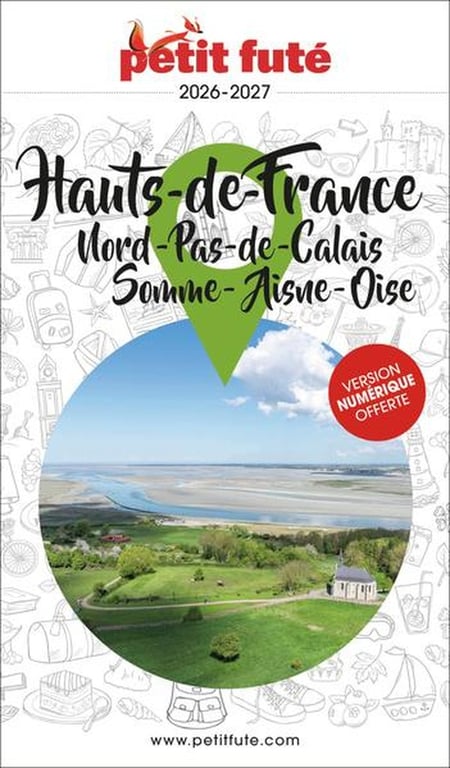Guide région : Hauts de France : Nord, Pas-de-Calais, Somme, Aisne, Oise (édition 2026/2027)