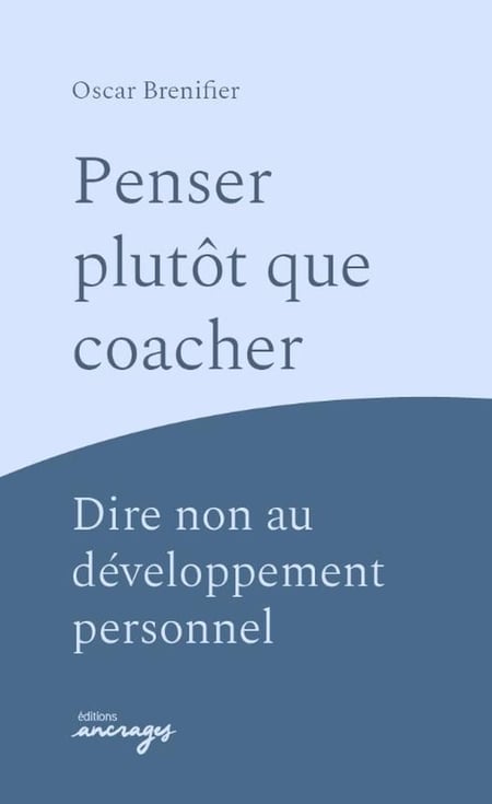 Penser plutôt que coacher : Dire non au développement personnel