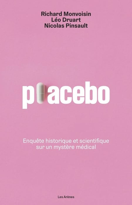 Placebo : Enquête historique et scientifique sur un mystère médical