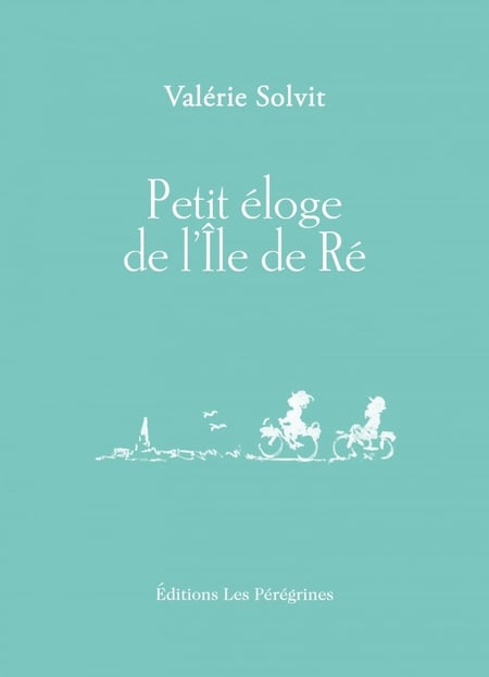 Petit éloge de l'Île de Ré