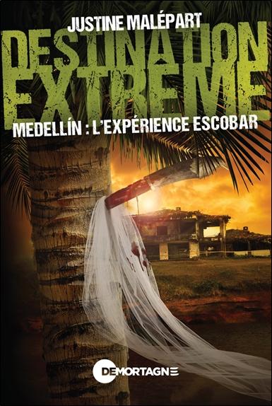 Destination extrême : Medellin - L'expérience Escobar