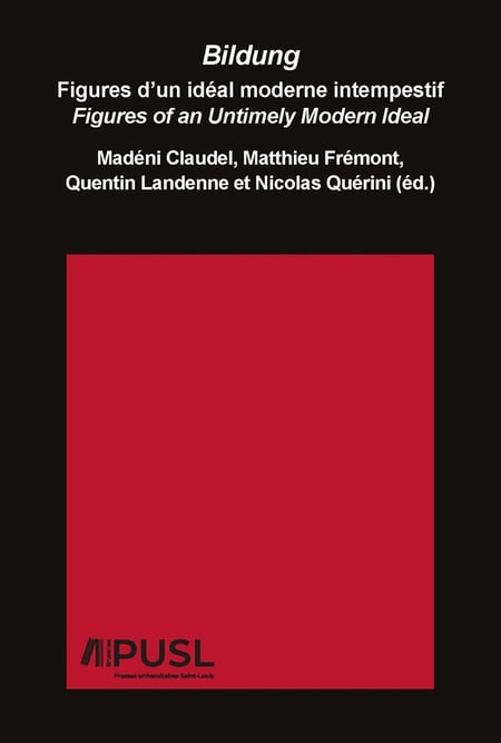 Bildung : Figures d'un idéal moderne intempestif / Figures of an untimely modern ideal