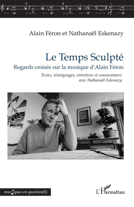 Le Temps Sculpté : Regards croisés sur la musique d'Alain Féron