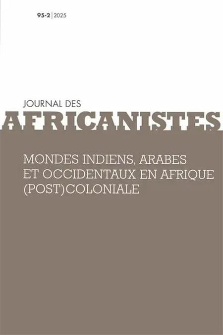 Journal des africanistes, tome 95, n  2, 2025 - mondes indiens, arabes et occidentaux en afrique (po