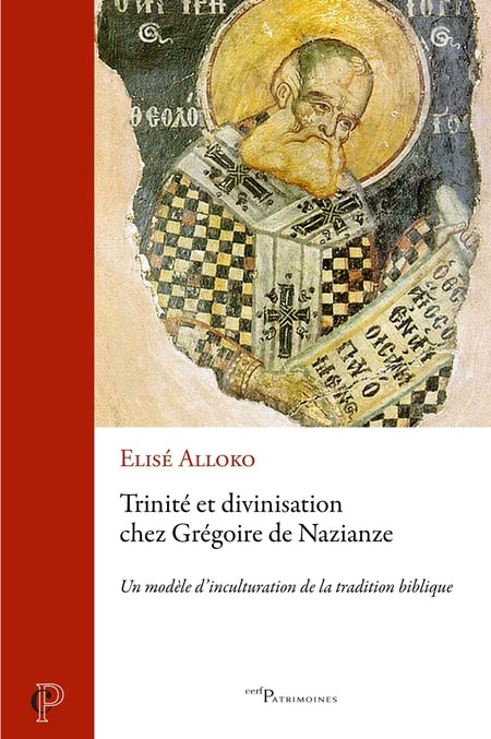 Trinité et divinisation chez Grégoire de Nazianze : Un modèle d'inculturation de la tradition biblique