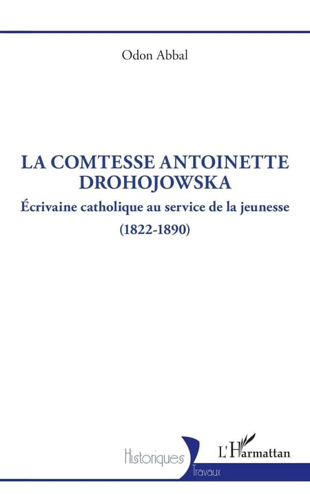 La comtesse Antoinette Drohojowska : Écrivaine catholique au service de la jeunesse (1822-1890)