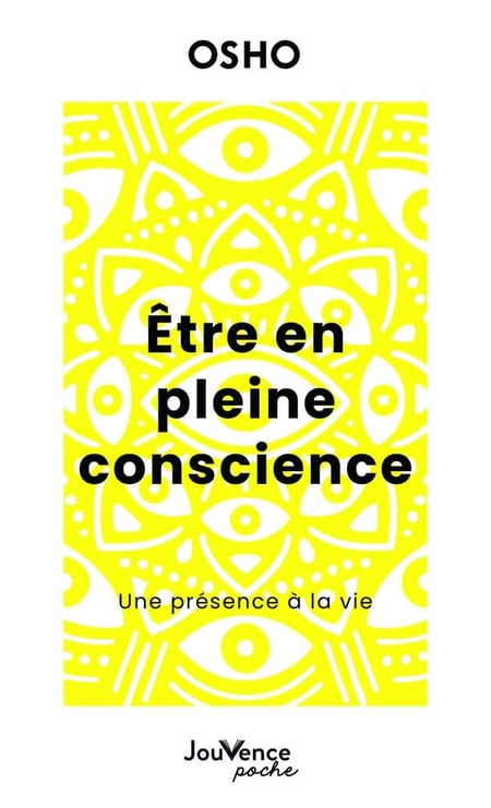Etre en pleine conscience : Une présence à la vie