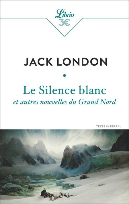 Le Silence blanc et autres nouvelles du Grand Nord