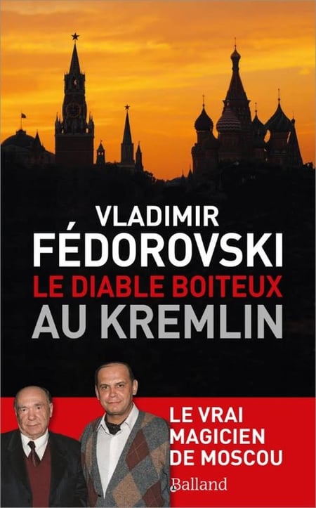 Le diable boiteux au Kremlin : Le vrai magicien de Moscou