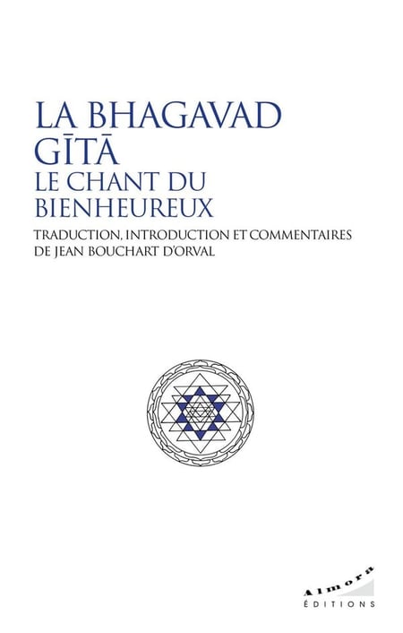 La Bhagavad Gîtâ : Le chant du bienheureux