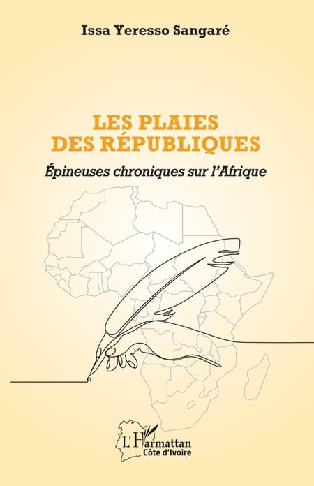 Les plaies des républiques : Épineuses chroniques sur l'Afrique
