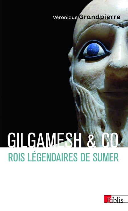 Gilgamesh & Co : Rois légendaires de Sumer