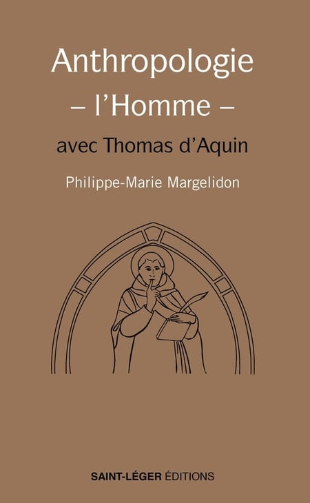 Anthropologie - l'Homme - : avec Thomas d'Aquin