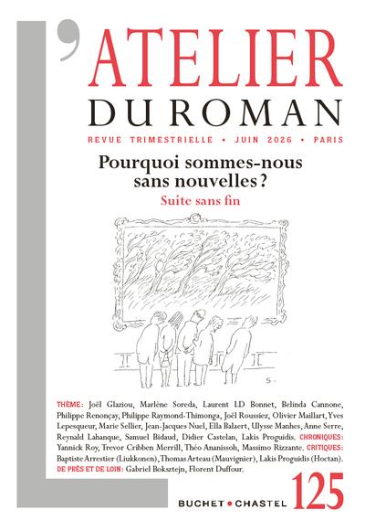 L'atelier du roman n.125 : Pourquoi sommes-nous sans nouvelles ? Suite sans fin
