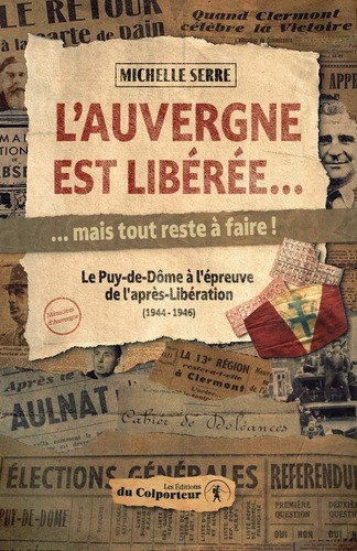 L'Auvergne est libérée… mais tout reste à faire !