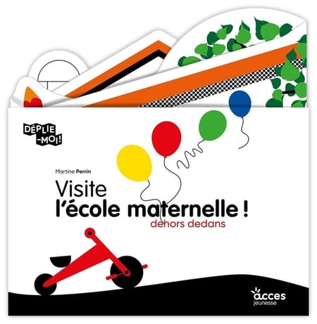 Déplie-moi ! : Visite l'école maternelle ! Dedans dehors
