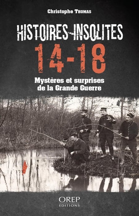 Histoires insolites 14-18 : Mystères et surprises de la Grande Guerre