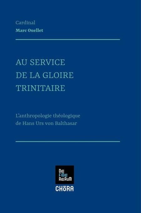 Au service de la gloire trinitaire : L'anthropologie théologique de Hans Urs von Balthasar