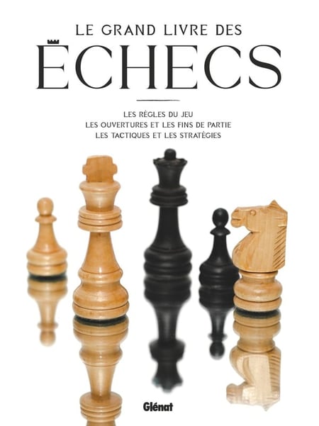 Le grand livre des échecs (4e édition)
