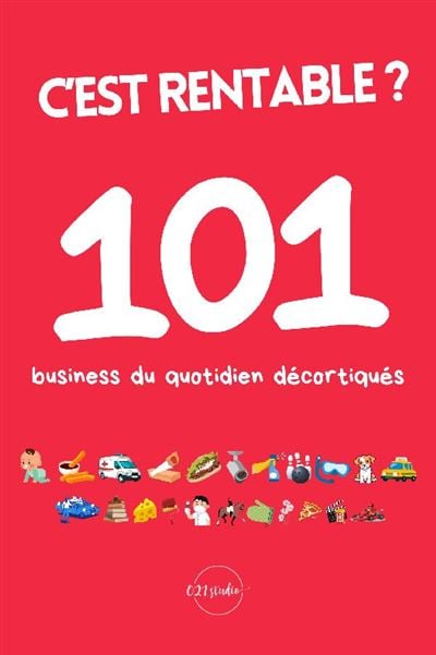 C'est rentable ? 101 business du quotidien décortiqués
