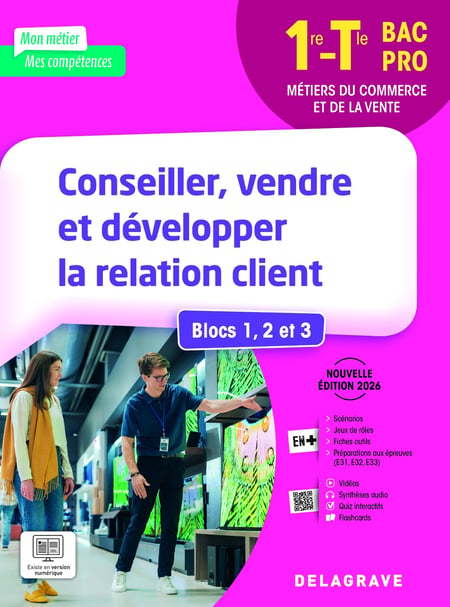 Mon métier, mes compétences : Conseiller, vendre et développer la relation client - Blocs 1, 2 et 3 : 1re, Tle Bac Pro - Pochette élève (édition 2026)