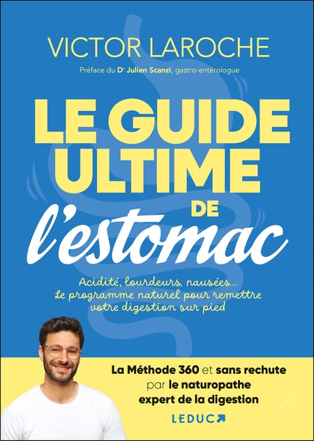 Le guide ultime de l'estomac : Acidité, lourdeurs, nausées... Le programme naturel pour remettre votre digestion sur pied
