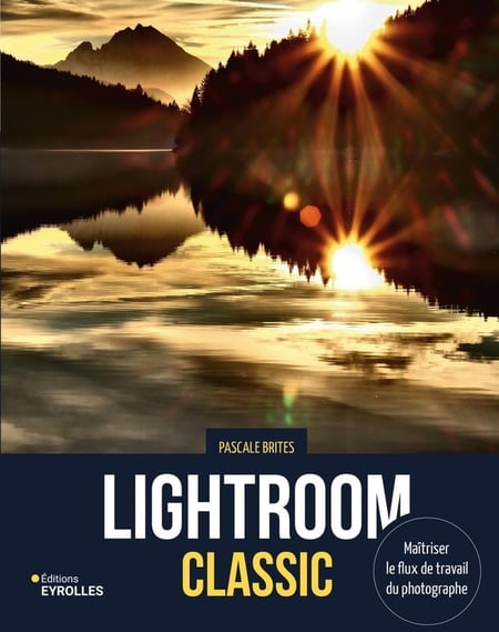 Lightroom Classic : Maîtriser le flux de travail du photographe