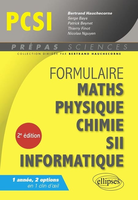 Formulaire : Mathématiques - Physique-Chimie - SII - Informatique - PCSI (2e édition)