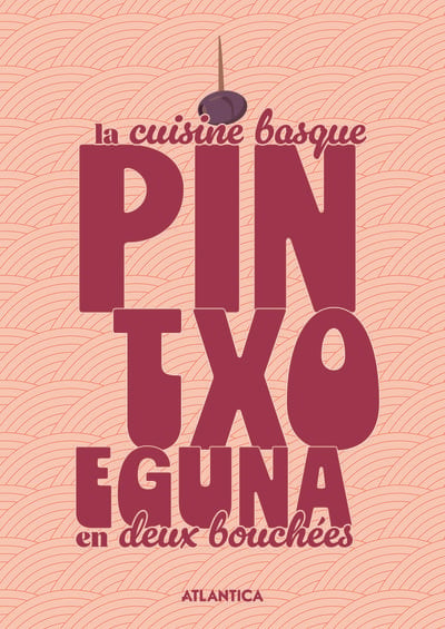 Pintxo Eguna : La cuisine basque en deux bouchées
