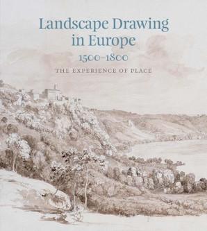 Landscape drawing in Europe 1500-1800 : The Experience of Place