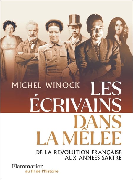 Les écrivains dans la mêlée : De la Révolution française aux années Sartre