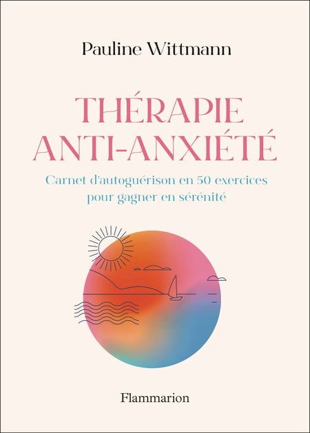 Thérapie anti-anxiété : Carnet d'autoguérison en 50 exercices pour gagner en sérénité