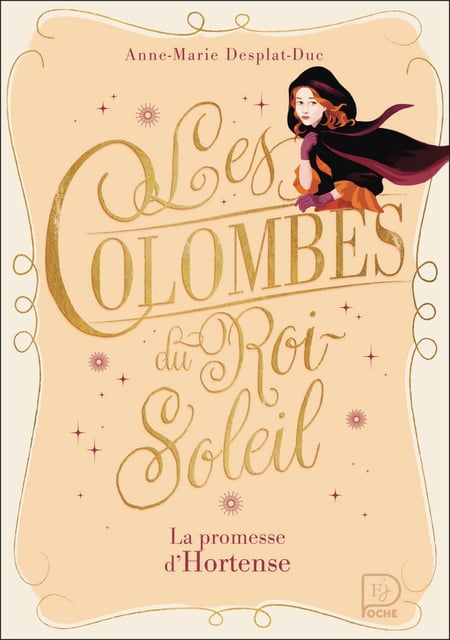 Les colombes du Roi-Soleil Tome 4 : La promesse d'Hortense