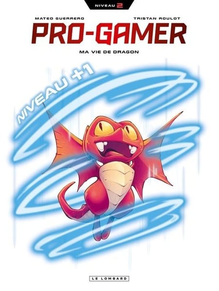 Pro gamer Tome 2 : Ma vie de Dragon
