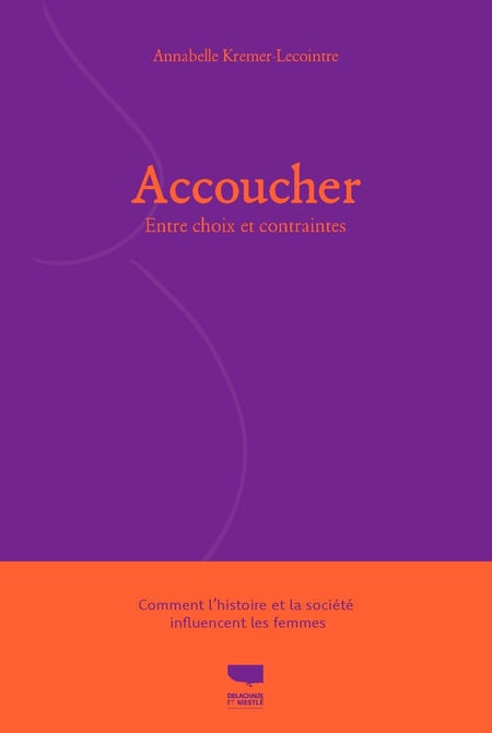 Accoucher : Entre choix et contraintes