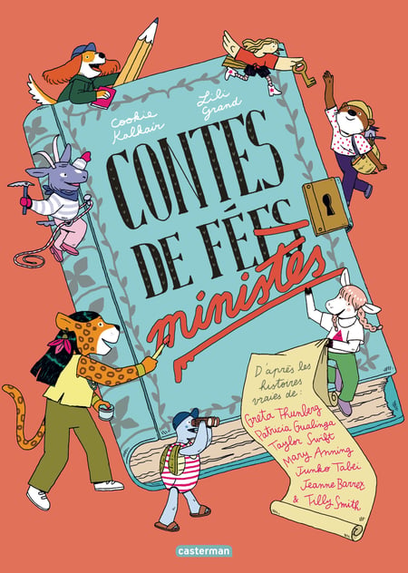 Contes de fées-ministes : D'après les histoires vraies de Greta Thunberg, Patrica Gualinga, Taylor Swift, Mary Anning, Junko Tabei, Jeanne Barret & Tilly Smith
