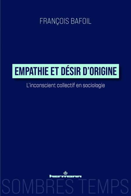 Empathie et désir d'origine : L'inconscient collectif en sociologie
