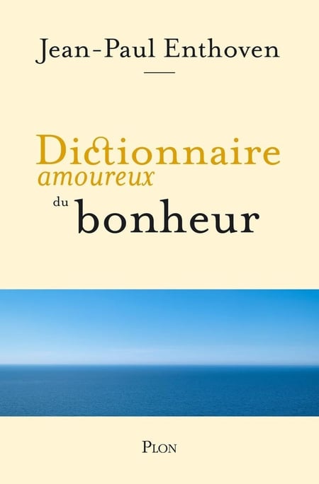 Dictionnaire amoureux du bonheur