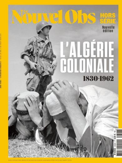Le nouvel Obs Hors-Série n.123/été : L'Algérie coloniale, 1830-1962