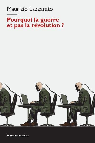 Pourquoi la guerre et pas la révolution ?