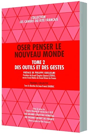 Les cahiers du rite francais - t09 - oser penser le nouveau monde tome 2