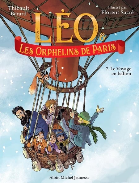 Léo et les Orphelins de Paris - tome 7 - Le Voyage en ballon