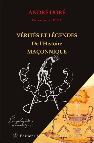 Vérités et légendes de l'histoire maçonnique