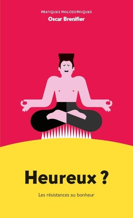 Heureux ? Les résistances au bonheur