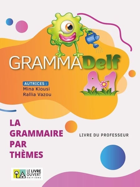 GrammaDelf A1 - La grammaire par thèmes - Livre du professeur
