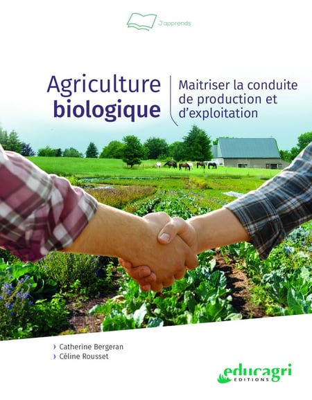 Agriculture biologique : Maîtriser la conduite de production et d'exploitation
