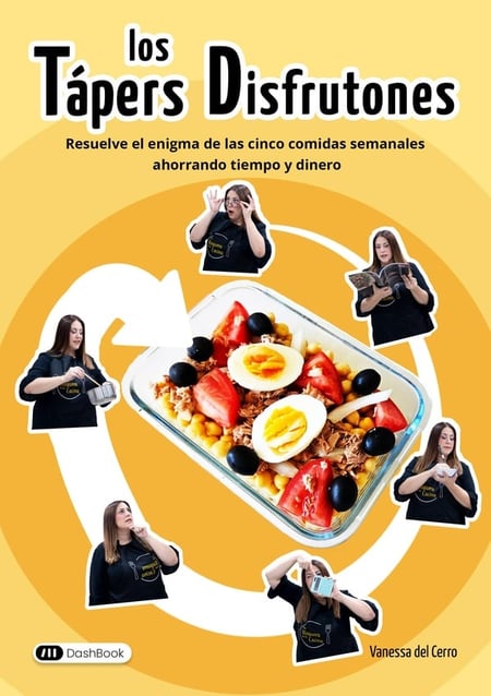 Los Tápers Disfrutones : Resuelve el enigma de las cinco comidas semanales ahorrando tiempo y dinero