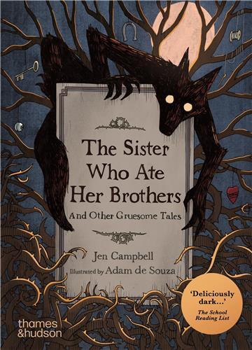 The sister who ate her brothers : And other gruesome tales